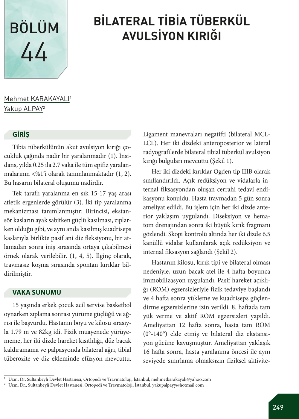Ortopedi ve Travmatolojide Nadir Vakalar Kitabı Bölüm 44 Ortopedi ve Travmatolojide Nadir Vakalar Kitabı Bölüm 44