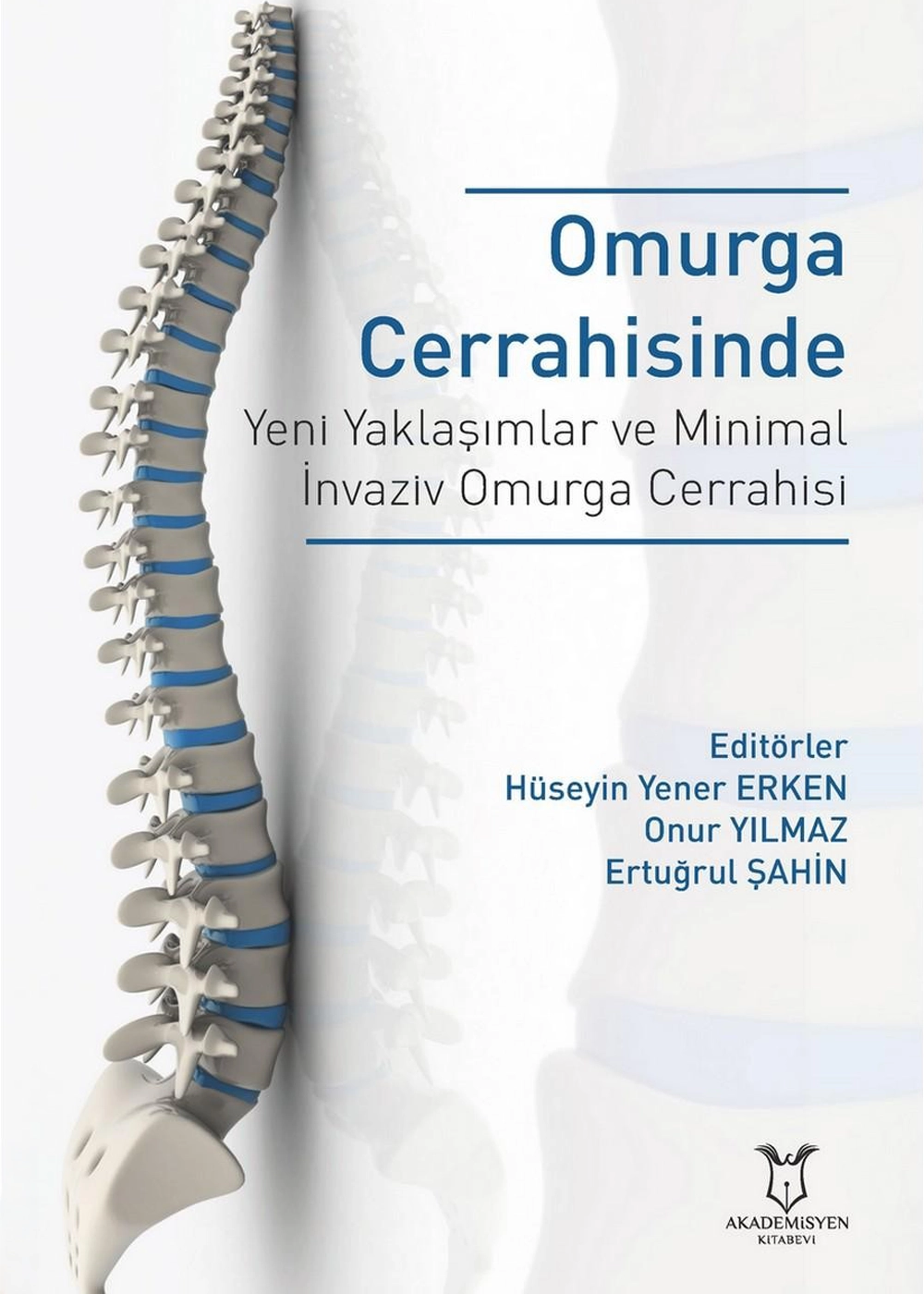 Omurga Cerrahisinde Yeni Yaklaşımlar ve Minimal İnvaziv Omurga Cerrahisi