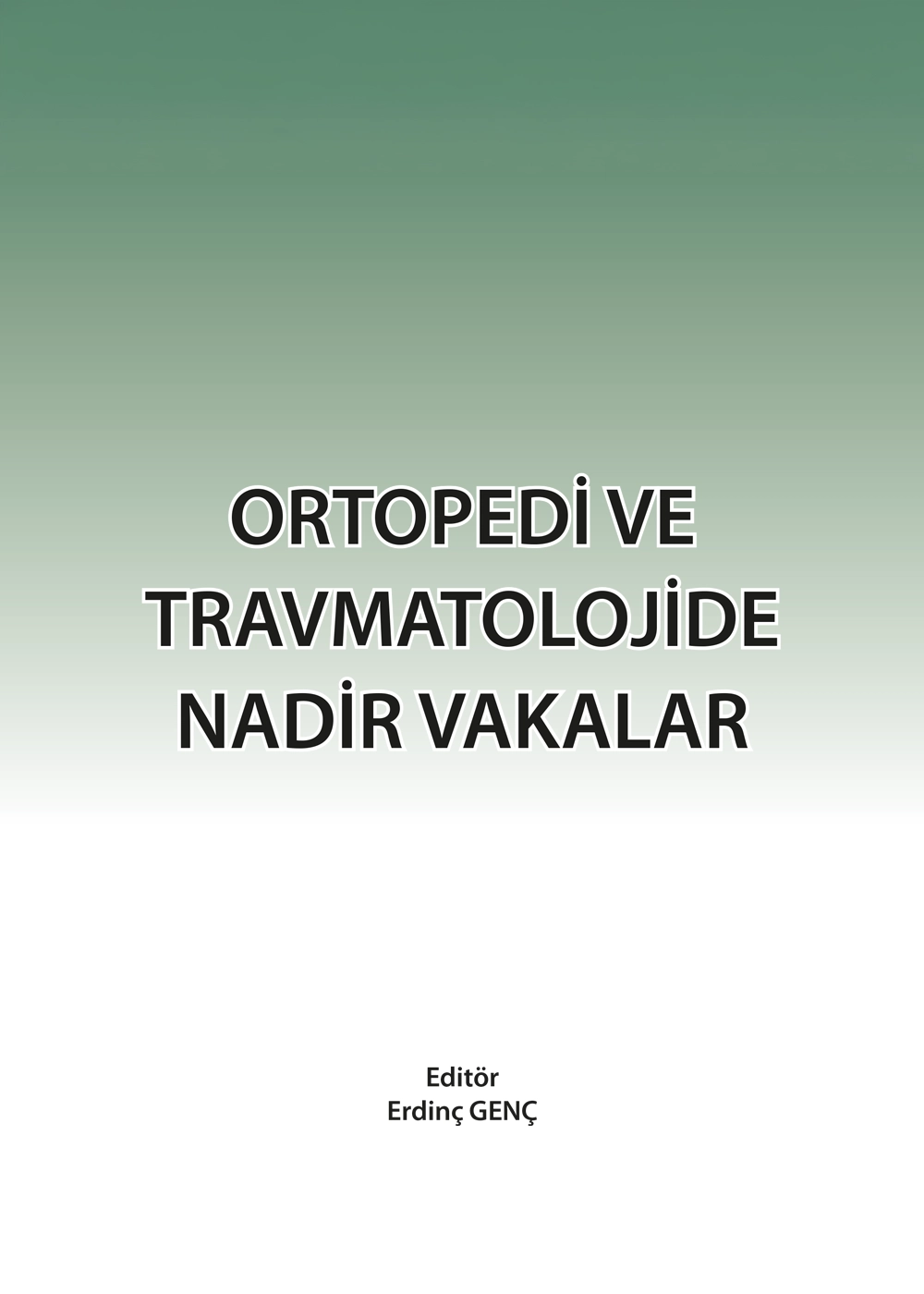 Ortopedi ve Travmatolojide Nadir Vakalar Ortopedi ve Travmatolojide Nadir Vakalar